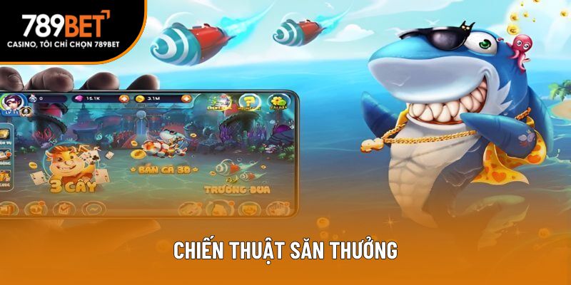 Chiến thuật săn thưởng cực hay