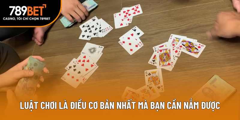 Luật chơi là điều cơ bản nhất mà bạn cần nắm được